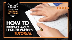 How to prepare & cut leather patters