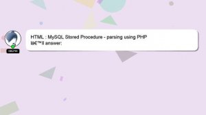 HTML : MySQL Stored Procedure - parsing using PHP