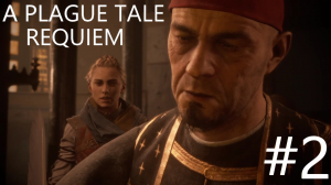 A PLAGUE TALE REQUIEM РУССКАЯ ОЗВУЧКА ЭПИЗОД №2 - ЧУЖАКИ.