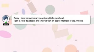 Array : Java arrays.binary search multiple matches?