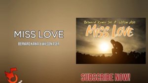 Bernard Kania ft. Wilson Aser - Miss Love