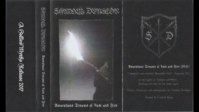 Shadow Dungeon - Amorphous Dreams of Past and Fire (2017) (Dungeon Synth)