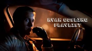 𝘙𝘺𝘢𝘯 𝘎𝘰𝘴𝘭𝘪𝘯𝘨 𝘗𝘭𝘢𝘺𝘭𝘪𝘴𝘵   𝘠𝘰𝘶 𝘓