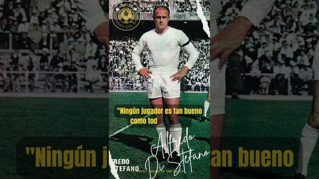 Alfredo Di Stefano: "El valor del trabajo en equipo en el fútbol", #frases del balón