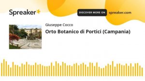 Orto Botanico di Portici (Campania) (creato con Spreaker)