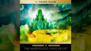 Chapter 5 - The Marvelous Land of Oz