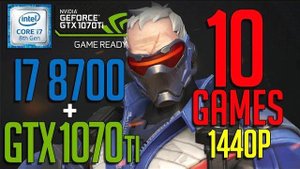 10 GAMES on i7 8700 + GTX 1070ti 1440p Benchmark Test!