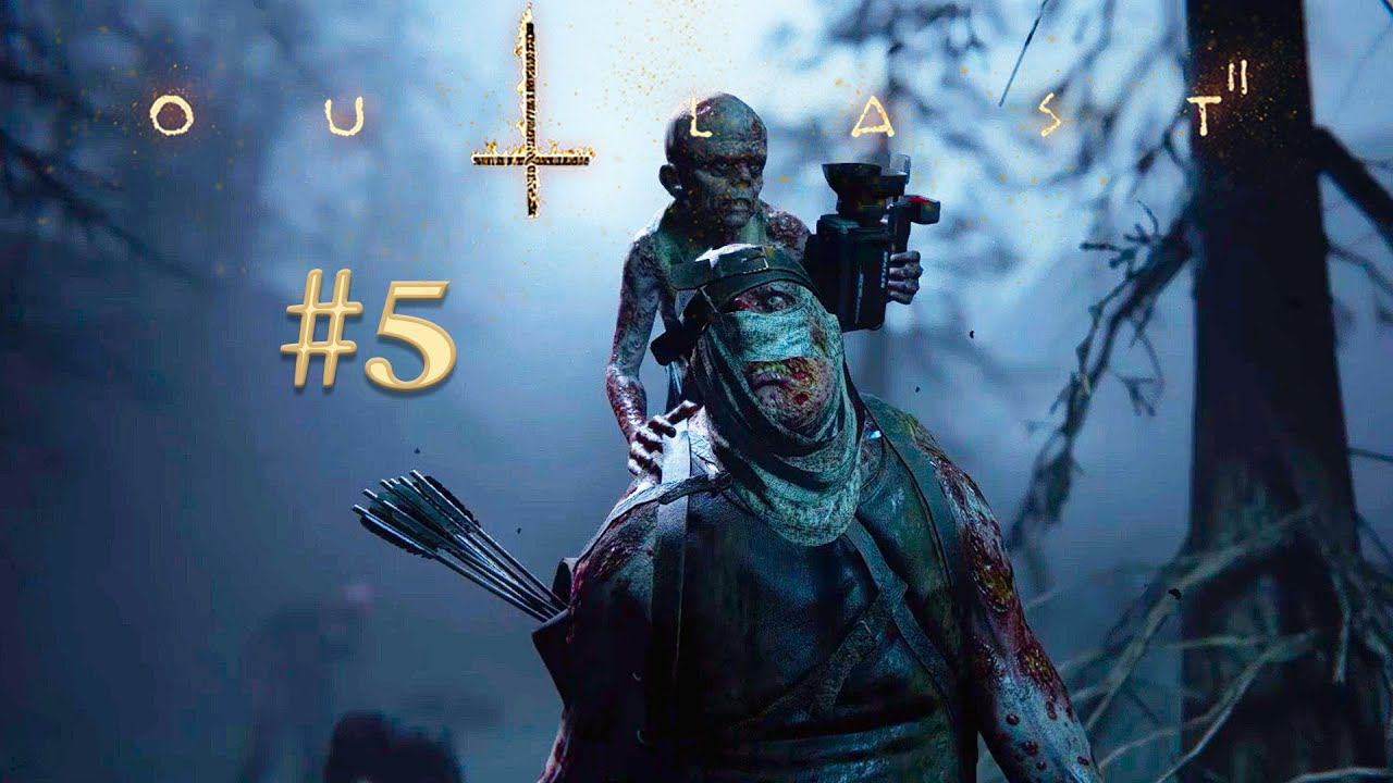 Outlast 2 - Новый мутант - #5