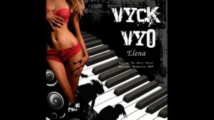 Vyck Vyo -  Elena (Classic Euro Extended Mix)