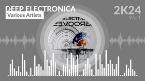 Deep Electronica Grooves (Vol.1)