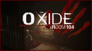 Oxide Room 104 ▄ Полное Прохождение (без комментариев)