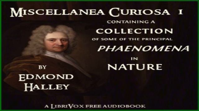 Miscellanea Curiosa, Vol 1 | Edmond Halley | Mathematics | Speaking Book | English | 2/8 смотреть онлайн