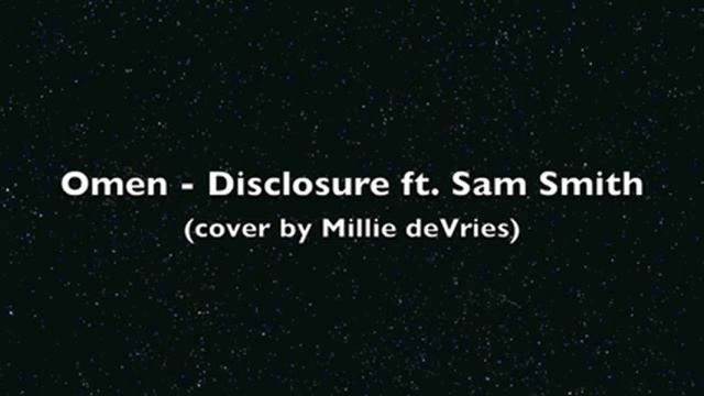 Omen - Disclosure ft. Sam Smith (cover by Millie deVries) смотреть онлайн