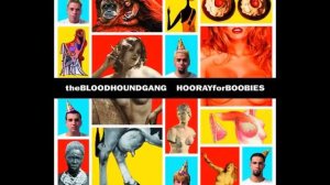 Bloodhound Gang - The Bad Touch