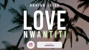 LOVE NWANTITI (Remix) - CKay - Braian Leiva