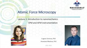 Atomic-Force Microscopy (AFM). Lecture 1: Introduction to Nanomechanics. SPM & AFM Instrumentation