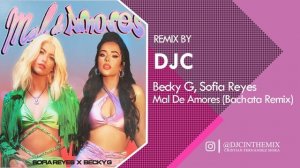 Sofia Reyes, Becky G - Mal de Amores (Bachata Remix Versión DJC)