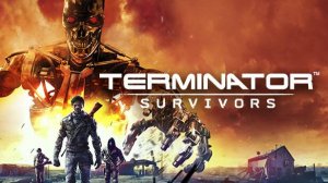 Terminator: Survivors - выживаем как в фильме