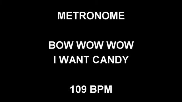 METRONOME 109 BPM Bow Wow Wow I WANT CANDY смотреть онлайн