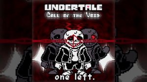 Undertale Call Of The Void:One Left. Remastered MP3