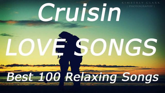 Best 100 Cruisin Love Songs Collection - Greatest 100 Romantic Cruisin Songs - Love Songs 2021 1 смотреть онлайн