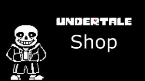 Shop remix UNDERTALE