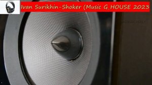 Ivan Surikhin-Shoker (Music G-HOUSE 2023)