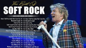 Rod Stewart, Eric Clapton, Lionel Richie, Michael Bolton, Lobo  Best Classic Soft Rock 70s 80s 90s