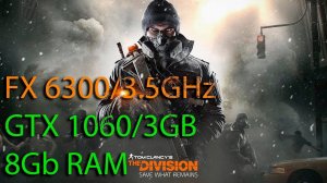 Tom Clancy's The Division GTX 1060 3GB + FX 6300