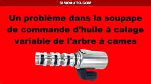 Le code défaut P0012: Les causes/ Symptômes/ Contrôles de code d'erreur p0012 | SIMOAUTO