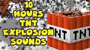 Minecraft TNT Explosion Sounds 10 Hours