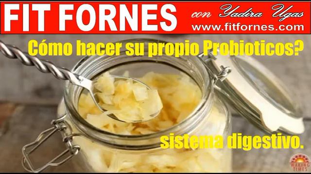 FIT FORNES Cómo hacer su propio Probioticos  salud fácil para el sistema digestivo смотреть онлайн