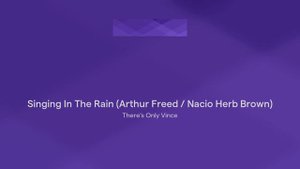 Singing In The Rain (Arthur Freed / Nacio Herb Brown)