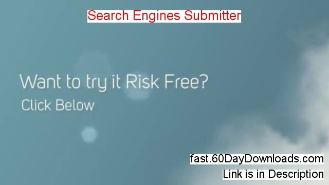 Search Engines Submitter Download the System No Risk - 60 Day Guarantee смотреть онлайн