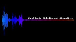 Duke Dumont  - Ocean Drive (Remix Dutch)