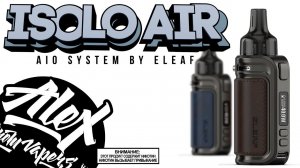 iSOLO Air by Eleaf l Alex VapersMD review