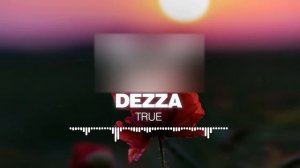 Dezza - True [Silk Music]