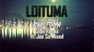 Loituma - Ievan Polkka (SiBii Remix ft. Joe So Mixed)