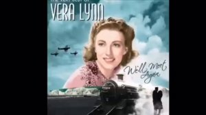 Vera Lynn - We’ll Meet Again- 1 Hour