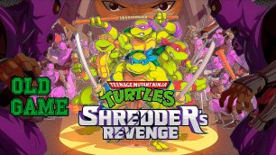 Teenage mutant ninja turtles: shredder's revenge_# новые черепахи в старом формате