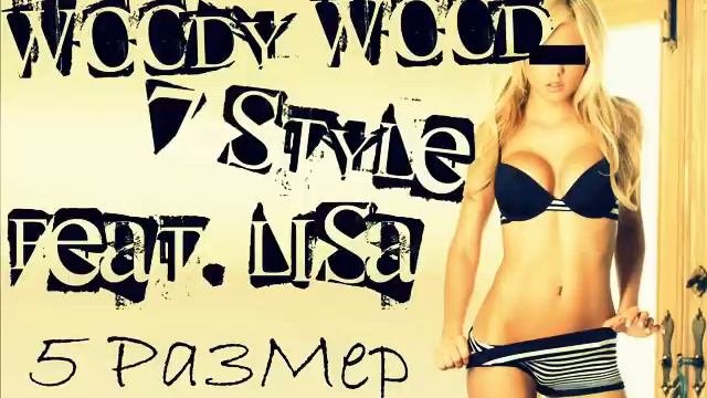 Woody Wood Ft. 7 Style Ft. LiSa - 5 размер