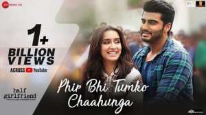 Phir Bhi Tumko Chaahunga - Full Song | Arijit Singh | Arjun K & Shraddha K | Mithoon, Manoj || 2024