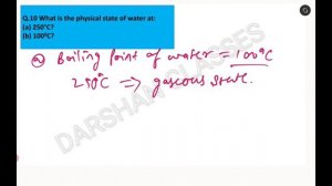 What is the physical state of water at: (a) 250°C? (b) 100°C? | DARSHAN CLASSES