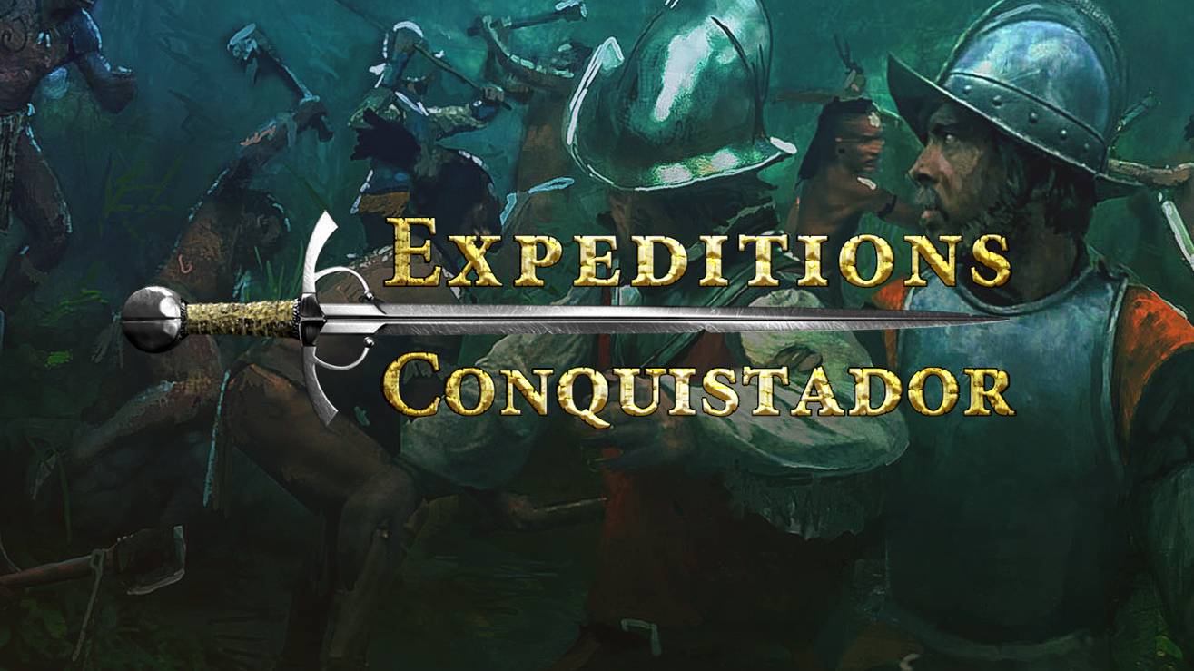 Expeditions: Conquistador(Экспедиция: Конкистадор) часть 2 древние обряды\мятеж\золото испании