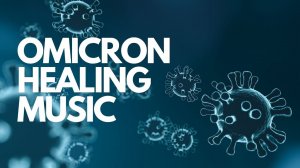Omicron healing music / лечебная музыка от омикрона