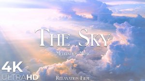The Sky Meditation Relaxing Music Peaceful Relaxing Music 4K Relaxation Film