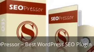 SEOPressor Review - Best WordPress SEO Plugin Download