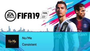 No/Me - Consistent (FIFA 19 Soundtrack)