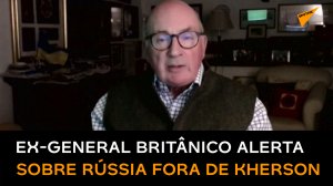 'Os russos são mestres dos disfarces', diz ex-chefe do Exército britânico sobre Kherson