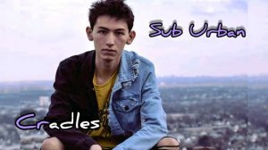 Sub Urban - Cradles (с текстом)